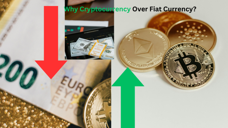 Why Cryptocurrency Over Fiat Currency?